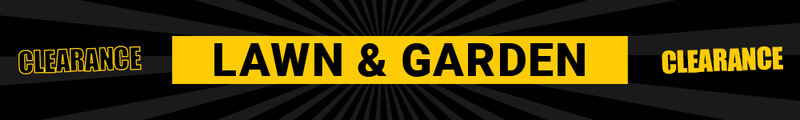 Clearance - Lawn & Garden
